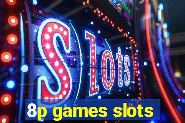 8p games slots